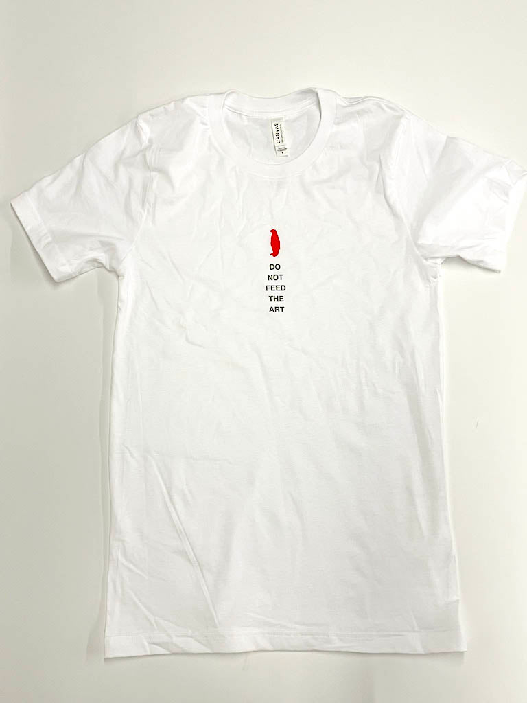"Do Not Feed the Art" T-Shirt